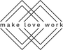 Make Love Work